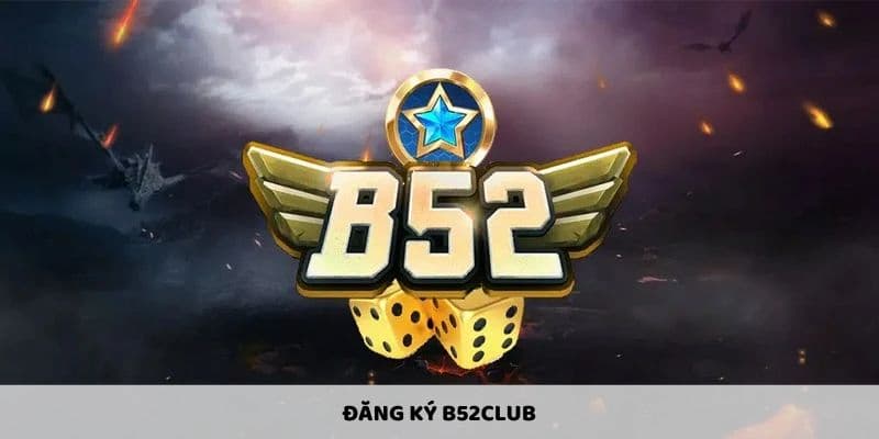 Đăng ký B52club
